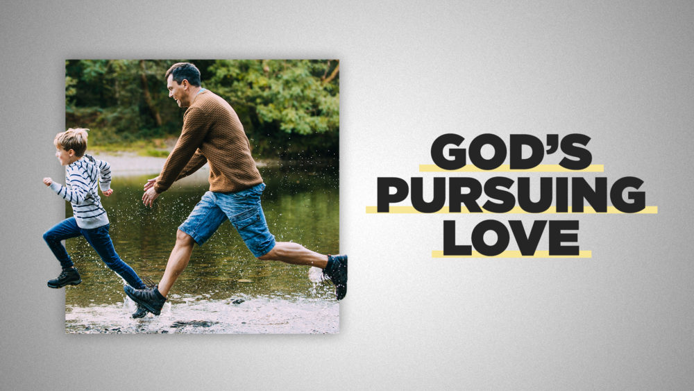 God's Pursuing Love