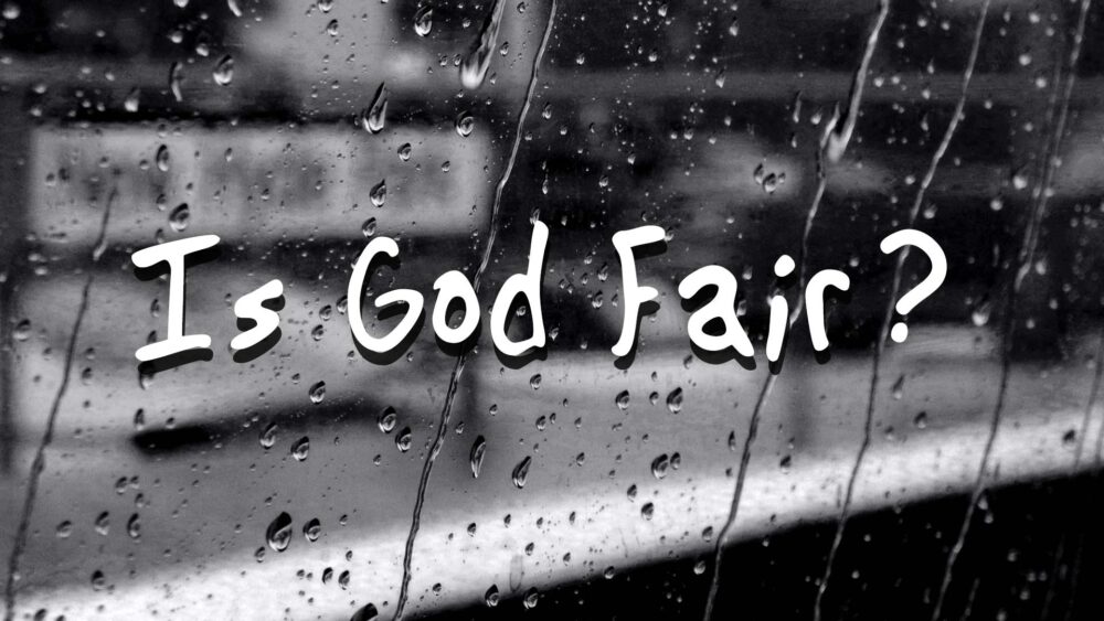 Is God Fair?