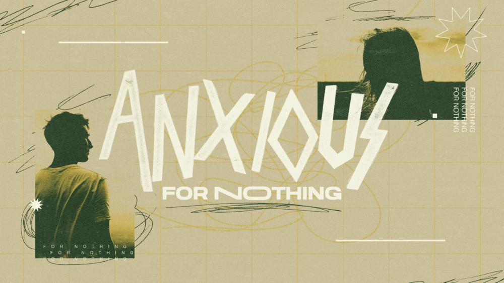 Anxious For Nothing