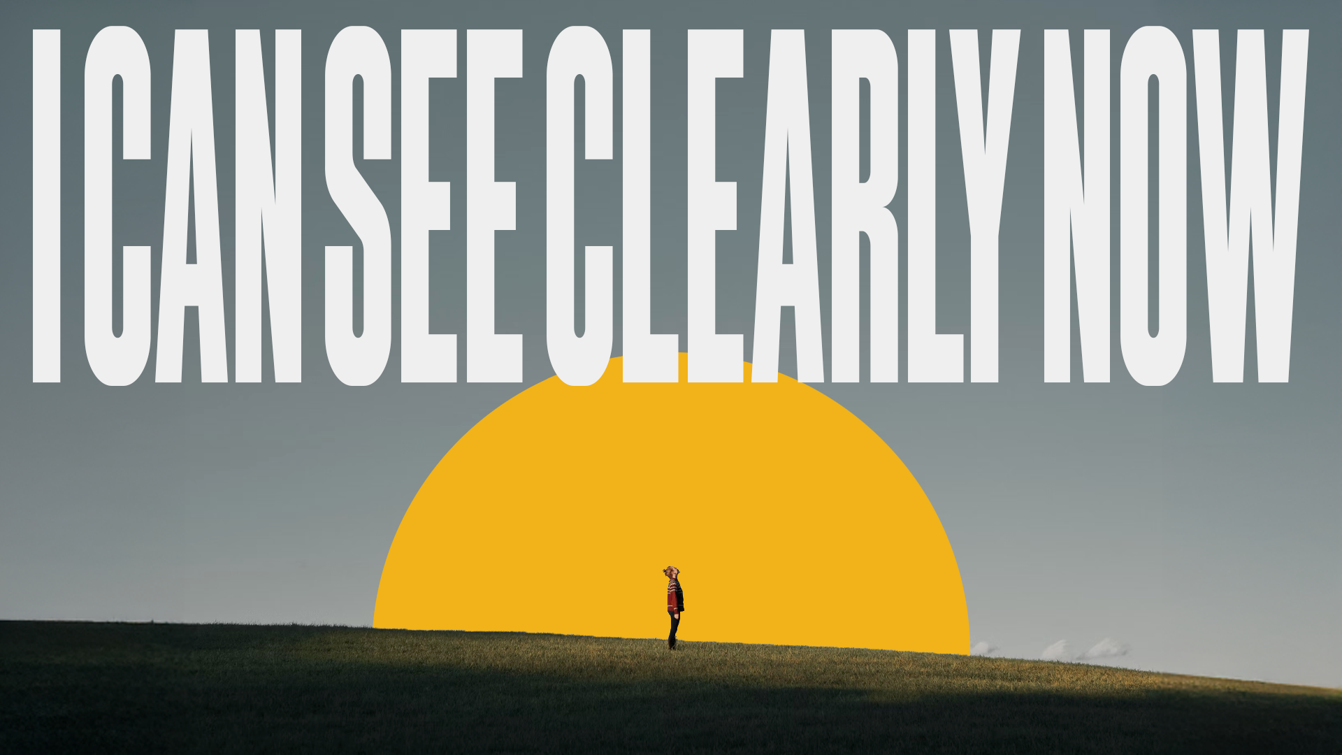 I Can See Clearly Now
