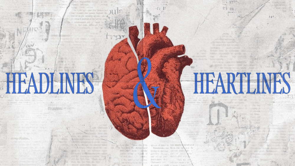 Headlines & Heartlines