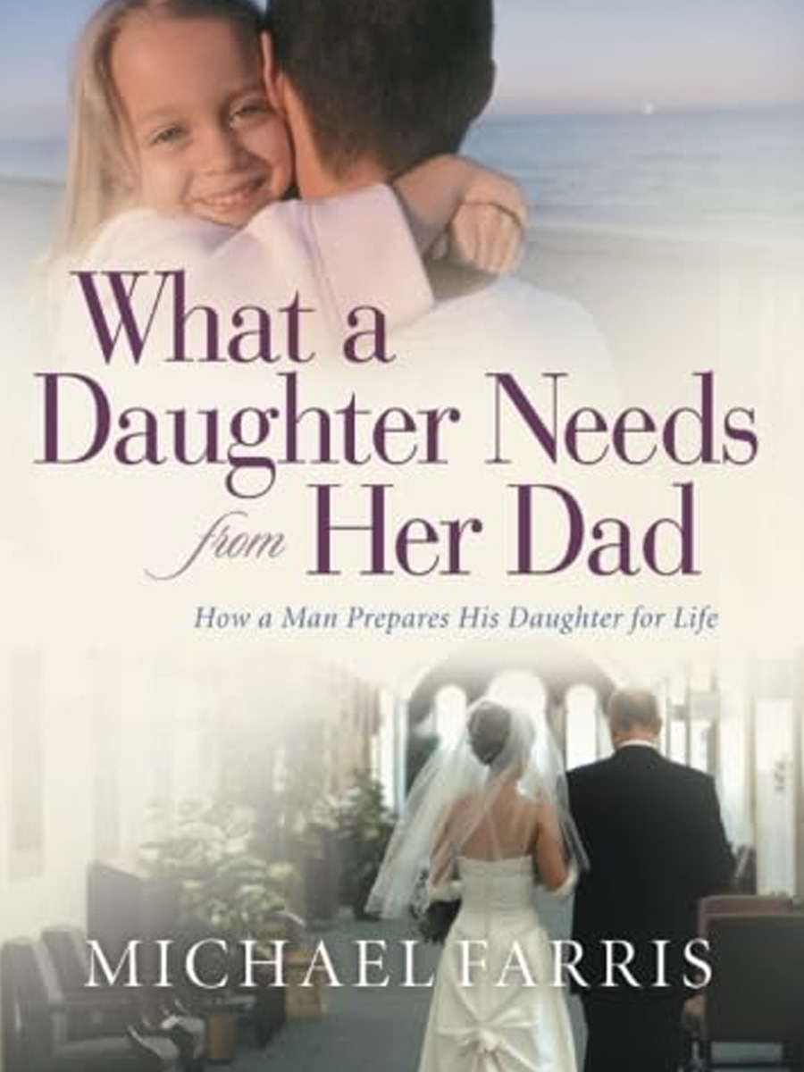 What a Daughter Needs from Her Dad