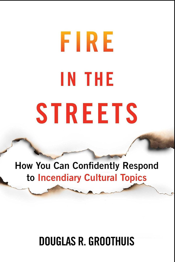 Fire in the Streets by Douglas Groothuis