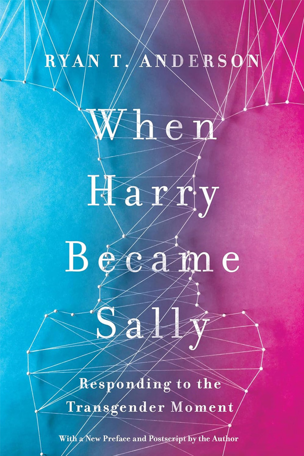 When Harry Became Sally by Ryan T. Anderson