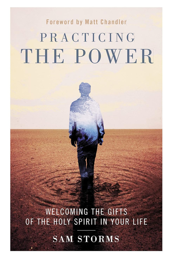 Practicing the Power by Sam Storms