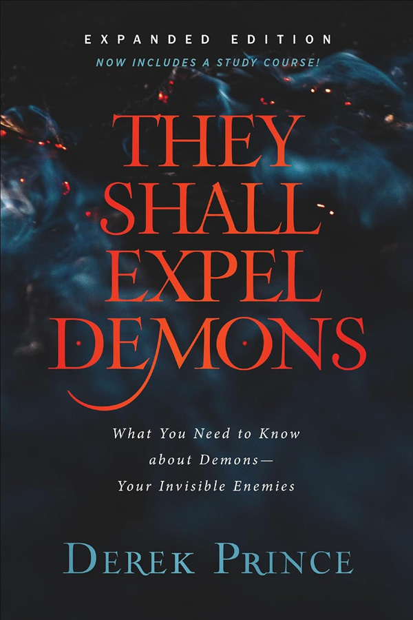 They Shall Expel Demons by Derek Prince