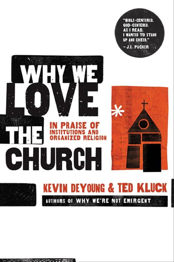 Why We Love the Church by Kevin DeYoung